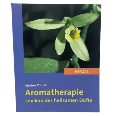 Aromatherapie – Lexikon der heilsamen Düfte