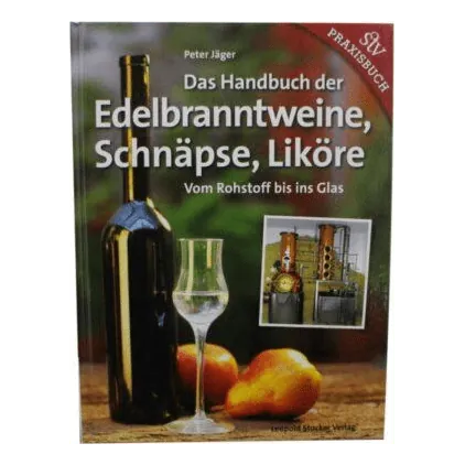 Das Handbuch der Edelbranntweine, Schnäpse, Liköre
