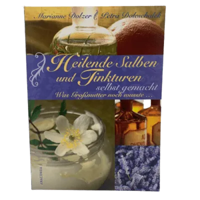 Heilende Salben und Tinkturen